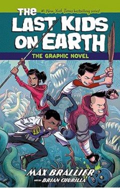 The Last Kids on Earth: The Graphic Novel